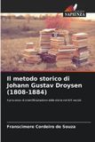 Il OmniScriptum SRL Il metodo storico di Johann Gustav Droysen (1808-1884) Paperback