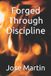 Forged Independently Published Forged through Discipline Paperback