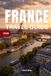 France France Travel Guide 2026: Paris, Provence and French Riviera Vacation Planner; Complete Itineraries, Hidden Gems, Food, Hotels & Expert Tips for an Unforgettable French Holiday