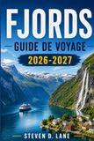 Guide de voyage des fjords 2026-2027