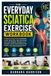 The Everyday Sciatica Exercise Workbook