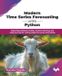 Modern Libri GmbH Modern Time Series Forecasting with Python: Exploring statistical models, machine learning, and deep learning for cutting-edge time series forecasting