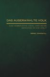 Das auserwählte Volk: Das hebräische Ideal und seine Sendung an die Welt