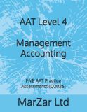 Aat Level 4 - Five Aat Exam Practice Assessments (Q2026 New Syllabus)- AAT Level 4 Management Accounting