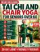 Tai Libri GmbH Tai Chi and Chair Yoga for Seniors Over 60: A 28-Day Program with 10-Minute Gentle Seated & Standing Exercises to Improve Balance, Prevent Falls, and Ease Joint Pain for Active Aging.