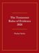 The Tennessee Rules of Evidence 2026: Pocket Series
