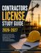 CONTRACTORS LICENSE STUDY GUIDE 2026-2027