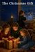 The Christmas Gift: A Classic Children's Story of Holiday Joy, Thoughtful Giving, and Learning Where Charity Truly Helps