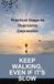 Practical Icecat Practical Steps to Overcome Depression: KEEP WALKING, EVEN IF IT'S SLOW