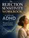 The Rejection Sensitivity Workbook for Adults with ADHD