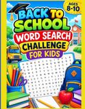 Back to School Word Search Challenge for Kids Ages 8-10: Brain-Training Puzzles for Vocabulary and Reading