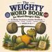 The Weighty Words Book for Word-Hungry Kids: Amy Fills a Pothole and Your Kid Learns "Ameliorate." 52 Stories, 52 Memory Hooks That Outlast Every Flashcard
