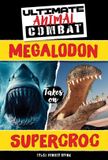 Megalodon Powerkids Press Ultimate Animal Combat- Megalodon Takes on Supercroc