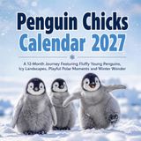 Penguin Chicks 2027 Calendar