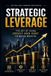 STRATEGIC Libri GmbH Strategic Leverage: The Art of Using Credit and Debt to Build Wealth.