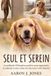 Seul et Serein: La méthode d'éducation positive pour apprendre la solitude à votre chien (et retrouver votre liberté)
