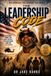 The Leadership Code: 70 Principles for Building Character, Leading Others, and Leaving a Legacy That Lasts