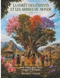 La forêt des enfants et les arbres du monde