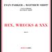 Rex, Wrecks & XXX