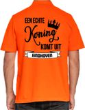 Bellatio Decorations Poloshirt Koningsdag - oranje - Echte Koning komt uit Eindhoven - heren - shirt S