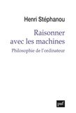 Raisonner avec les machines: Philosophie de l'ordinateur
