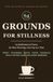Grounds for Stillness: 64 Meditations & Poems for Slow Mornings, One Cup at a Time — with a Notes Page for Every Morning
