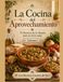 La Cocina del Aprovechamiento Volumen I: 75 recetas de la abuela para no tirar nada