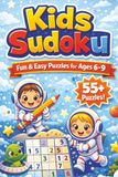 Kids Sudoku Puzzle Book (Ages 6-9): 55+ Fun & Easy Sudoku Puzzles For Kids Ages 6-9, Help To Increase Their Brain Strength And Power|6x9 Inches, 124 Pages| (Solution Included)