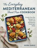 The Everyday Mediterranean Sheet Pan Cookbook