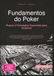 Fundamentos do Poker: Regras e Estratégias Essenciais para Iniciantes