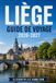 LIÈGE GUIDE DE VOYAGE 2026-2027