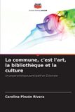 La Editions Notre Savoir La commune, c'est l'art, la bibliothèque et la culture