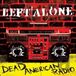 Left Alone - Dead American Radio