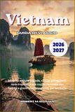 Vietnam Vietnam Guidebook 2026-2027