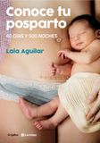Conoce Grijalbo Ilustrados Conoce tu posparto: 40 días y 500 noches / Understanding Your Postpartum Stage: 40 Days and 500 Nights Paperback