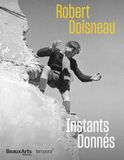 Robert Doisneau. Instants donnés: Musée Maillol