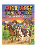 Wild West Fun to Color: Howdy Partner! Coloring Book