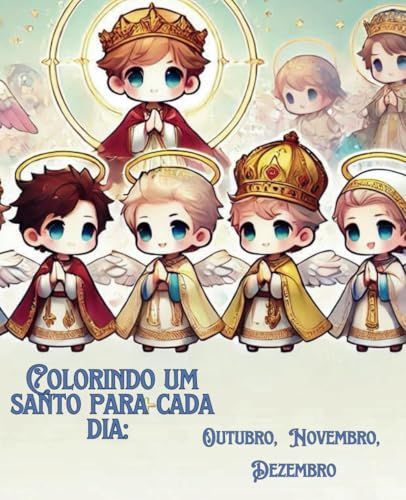 Colorindo um santo para cada dia: Outubro, Novembro, Dezembro