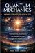 Quantum Mechanics and the Hidden Structure of Reality: How Equations, Experiments, and Human Curiosity Changed Our Understanding of the Universe