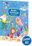 Metallic-Stickerspaß Meermädchen: Abwechslungsreiche Rätsel und Ausmalbilder für Kinder ab 5 Jahren mit mehr als 45 coolen Metallicstickern