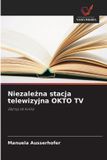 Niezale¿na OmniScriptum SRL Niezależna stacja telewizyjna OKTO TV Paperback
