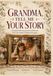 GRANDMA, TELL ME YOUR STORY: A Guided Memory Journal to Preserve Your Life, Family, Wisdom & Legacy (Large Print, 150 Pages)