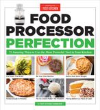 Food America's Test Kitchen Food Processor Perfection