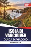 ISOLA DI VANCOUVER GUIDA DI VIAGGIO 2027