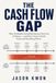 The Independently Published The Cash Flow Gap: Why Profitable Small Businesses Run Out of Money—and How Owners Build Financial Breathing Room Paperback