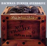 Bachman-Turner Overdrive - Not Fragile / Four Wheel Drive