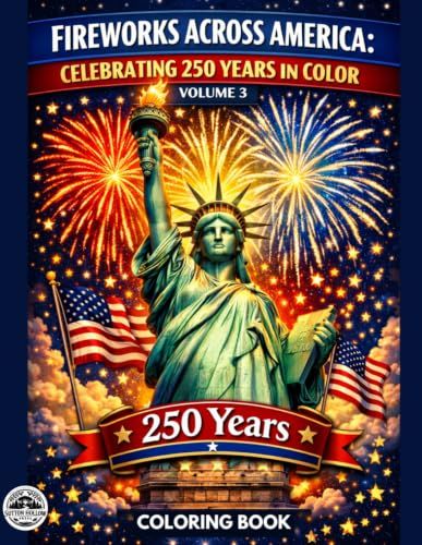 Fireworks Across America: Celebrating 250 Years in Color: Volume 3