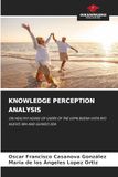 Knowledge USPN Knowledge Perception Analysis: ON HEALTHY AGING OF USERS OF THE USPN BUENA VISTA RIO NUEVO 3RA AND GUINEO 2DA