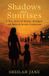 Shadows Libri GmbH Shadows and Sunrises: A True Story of Shame, Strength, and Rebirth Across Continents Paperback
