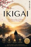IKIGAI: Der Weg zu Sinn, Erfüllung und innerem Gleichgewicht 9783565432653